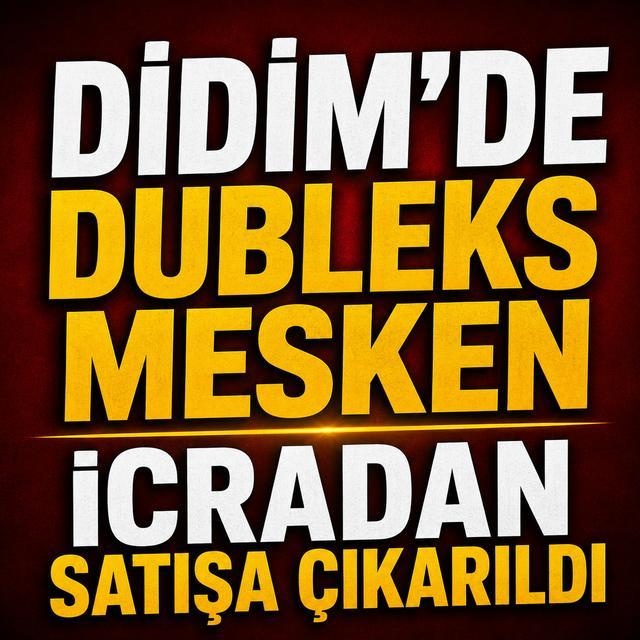 Didim'de dubleks mesken icradan satışa çıkarıldı