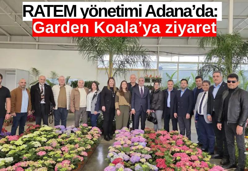 RATEM yönetimi Adana’da: Garden Koala’ya ziyaret