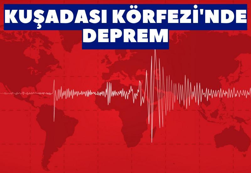 Kuşadası Körfezi'nde deprem