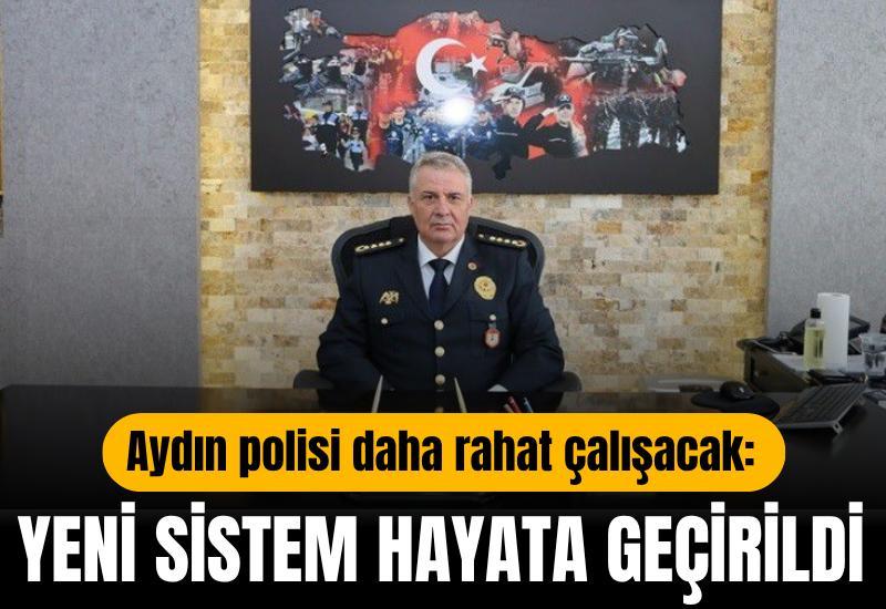 Aydın polisi daha rahat çalışacak: Yeni sistem hayata geçirildi