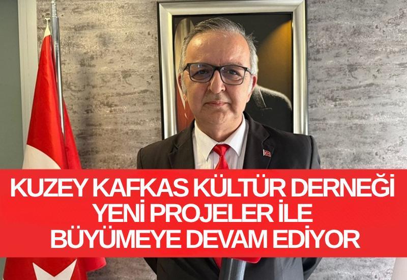 Kuzey Kafkas Kültür Derneği yeni projeler ile büyümeye devam ediyor