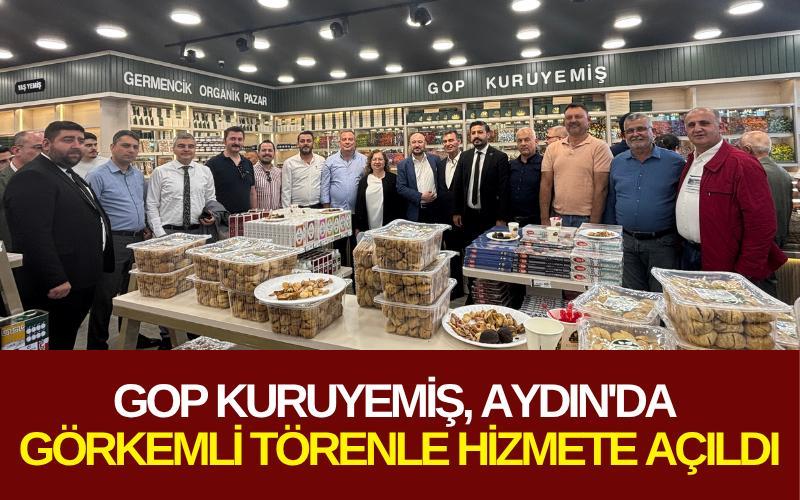 GOP Kuruyemiş, Aydın'da görkemli törenle hizmete açıldı