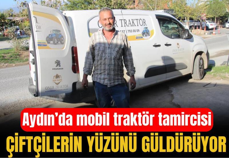 Aydın’da mobil traktör tamircisi çiftçilerin yüzünü güldürüyor