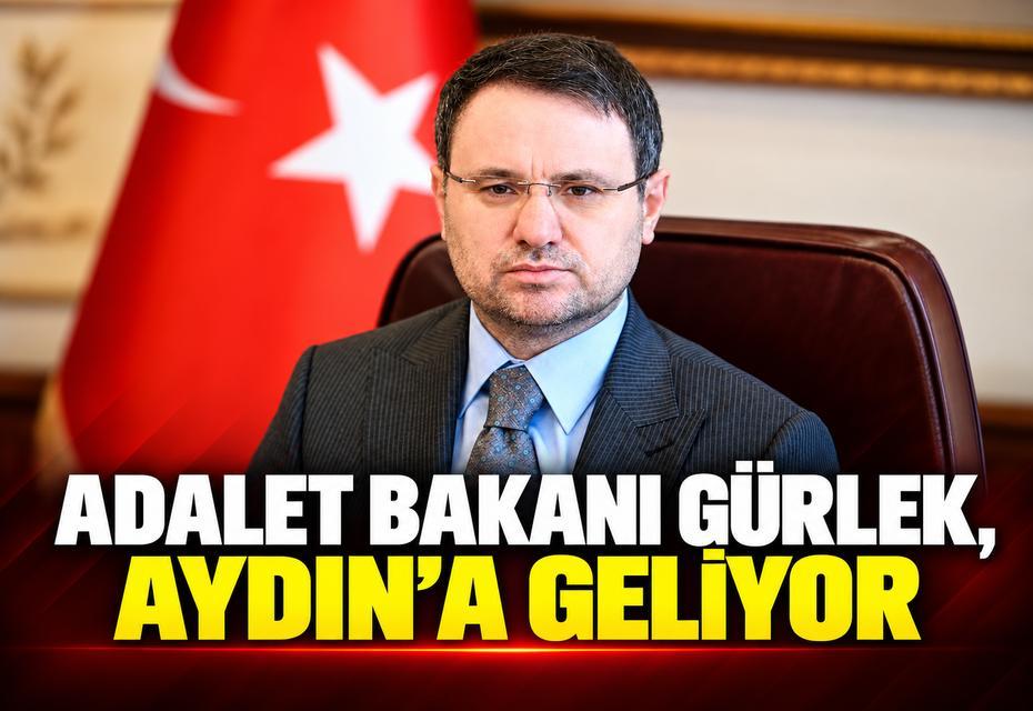 Adalet Bakanı Gürlek, Aydın’a geliyor