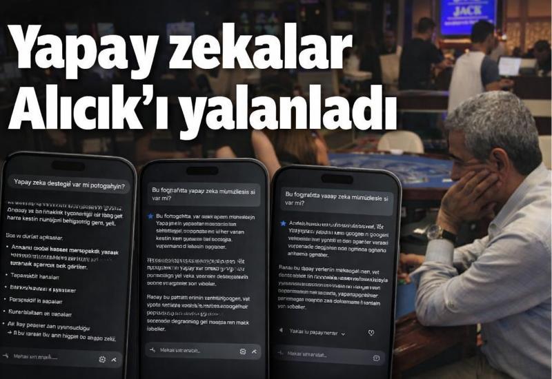 Yapay zekalar Alıcık’ı yalanladı
