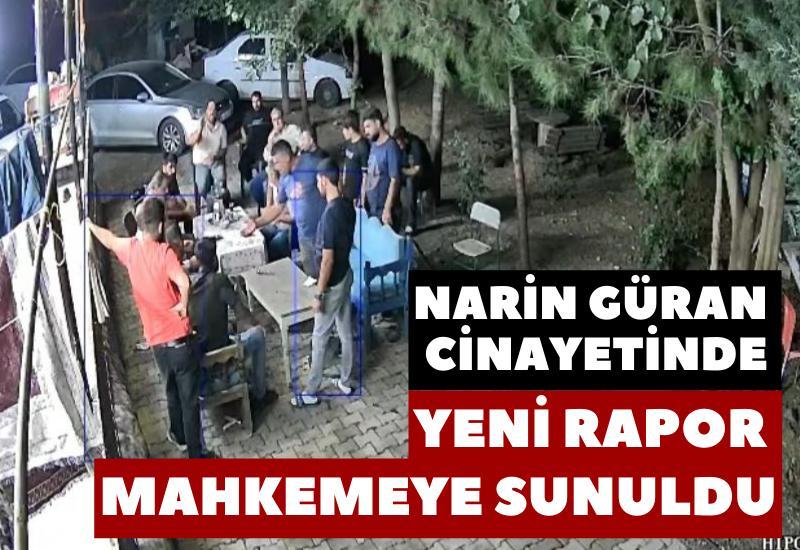 Narin Güran cinayetinde yeni rapor mahkemeye sunuldu