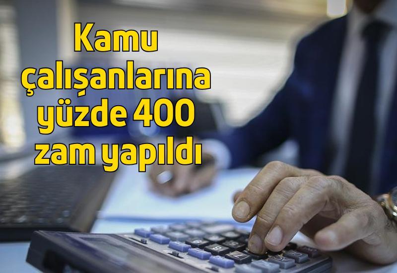 Kamu çalışanlarına yüzde 400 zam yapıldı