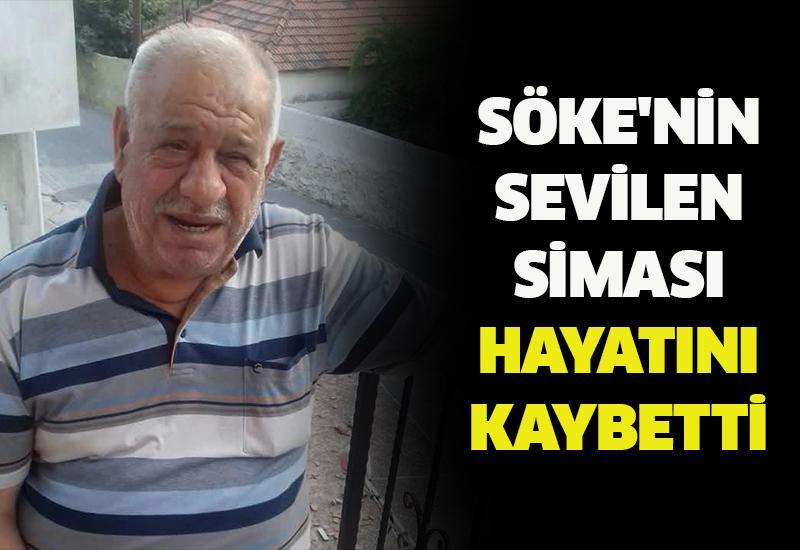 Söke'nin sevilen siması hayatını kaybetti