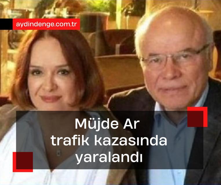 Müjde Ar trafik kazasında yaralandı