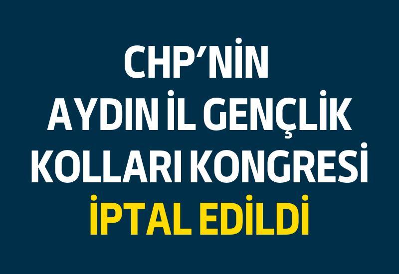 CHP Aydın İl Gençlik Kolları Kongresi iptal edildi