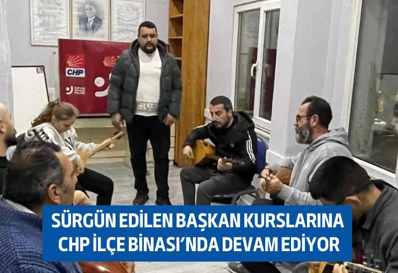 Söke'de sürgün edilen Başkan kurslarına CHP İlçe Binası'nda devam ediyor