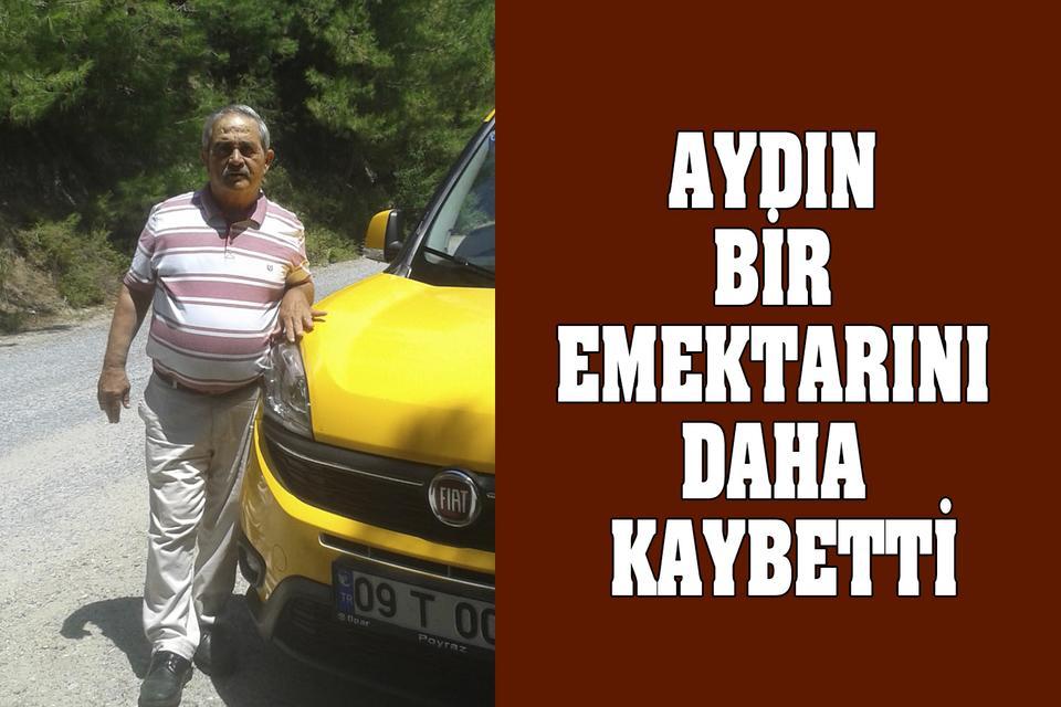 Aydın bir emektarını daha kaybetti