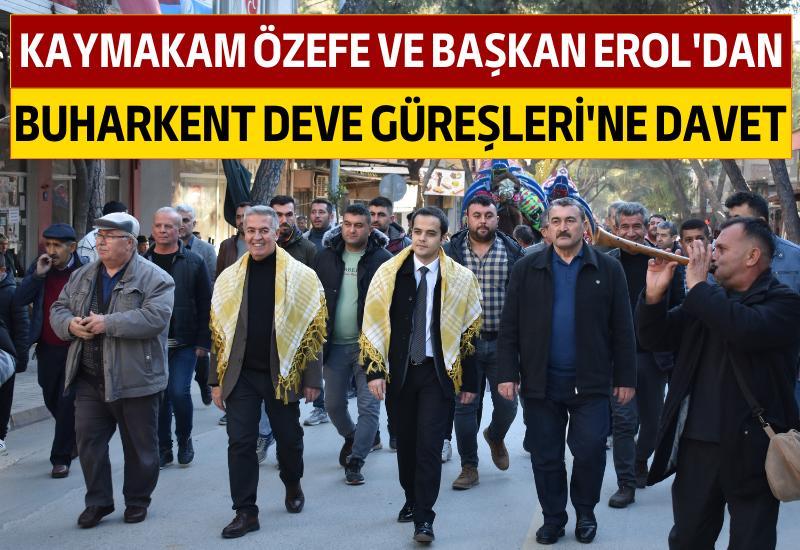 Kaymakam Özefe ve Başkan Erol'dan Buharkent Deve Güreşleri'ne davet