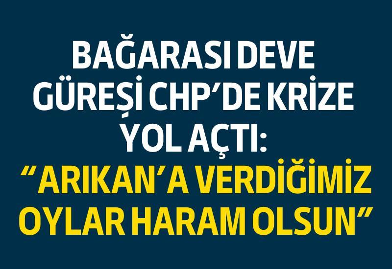 Bağarası Deve Güreşi CHP’de krize yol açtı: "Arıkan’a verdiğimiz oylar haram olsun"