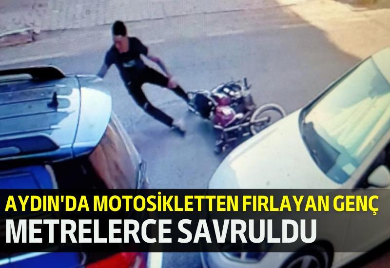 Aydın'da motosikletten fırlayan genç metrelerce savruldu