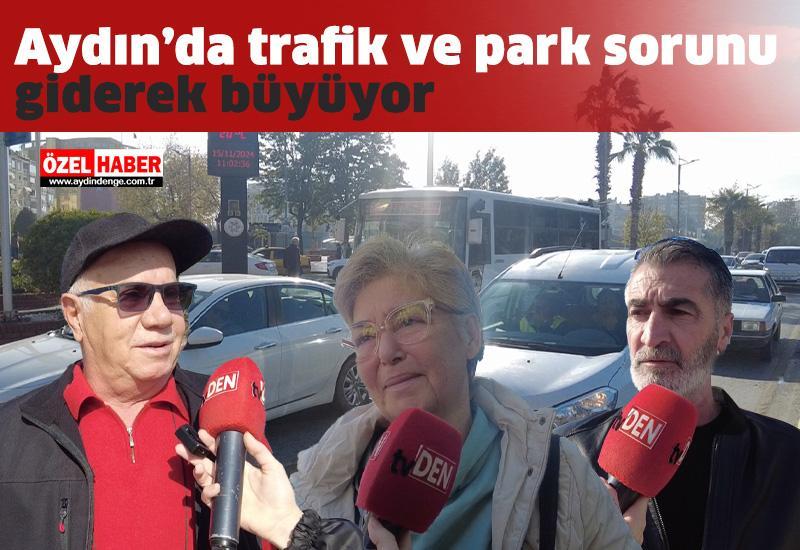 Aydın’da trafik ve park sorunu giderek büyüyor