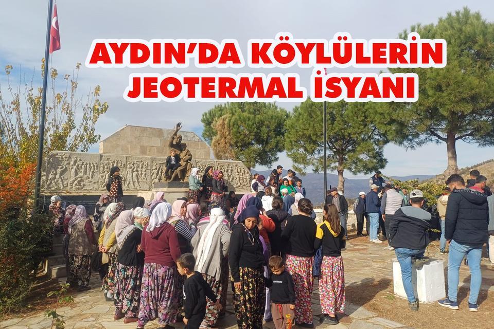 Aydın’da köylülerin jeotermal isyanı