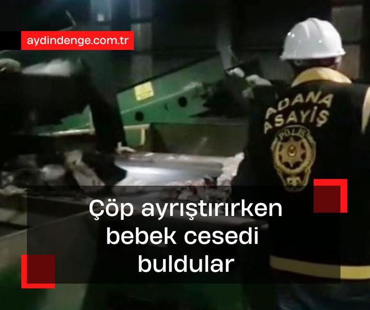 Çöp ayrıştırırken bebek cesedi buldular