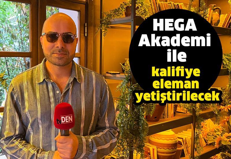 HEGA Akademi ile kalifiye eleman yetiştirilecek