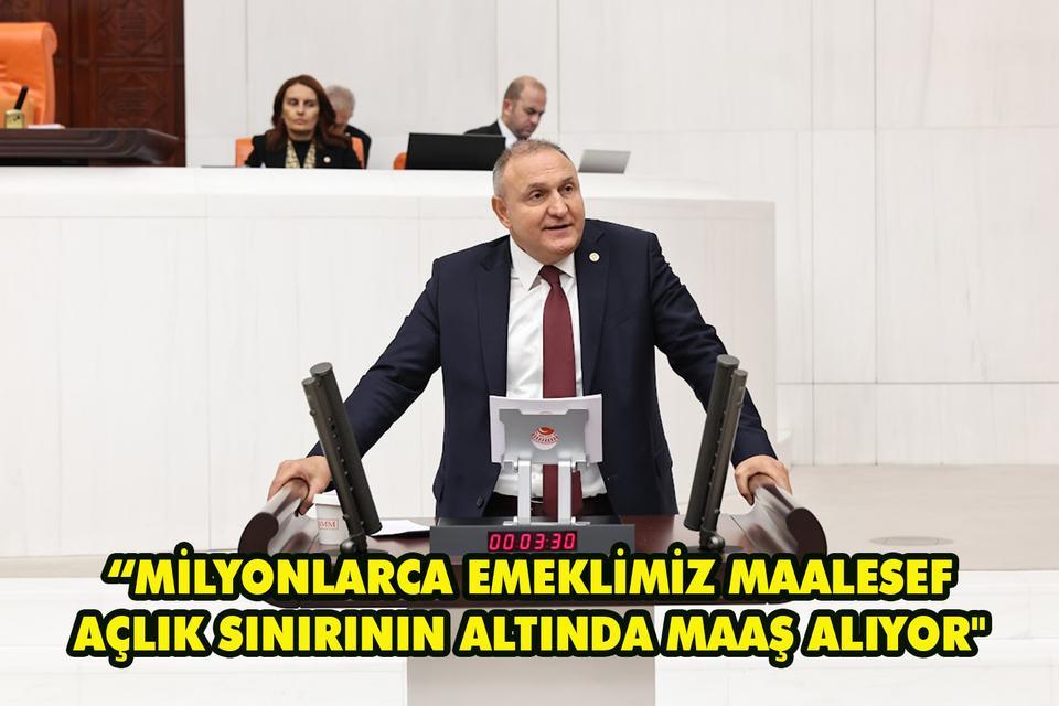 “Milyonlarca emeklimiz maalesef açlık sınırının altında maaş alıyor"