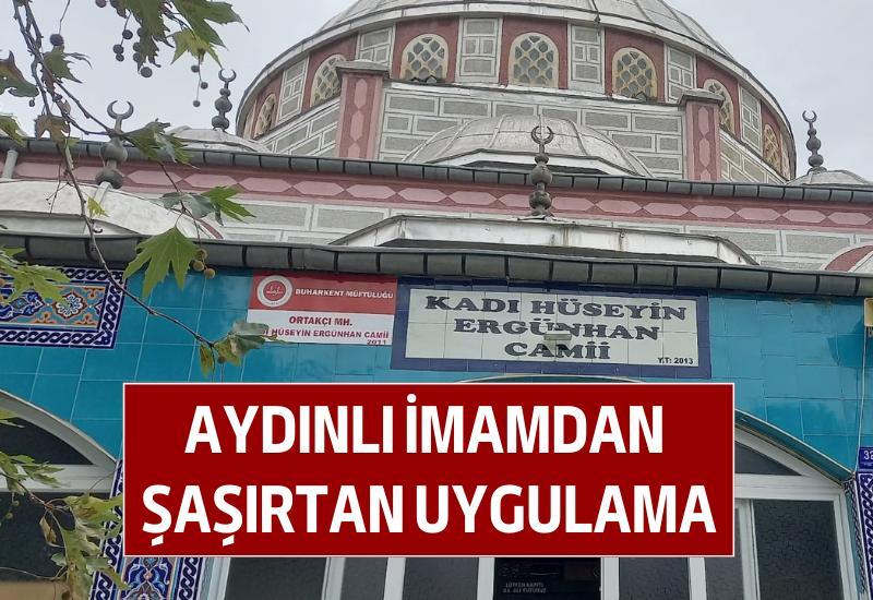 Aydınlı imamdan şaşırtan uygulama