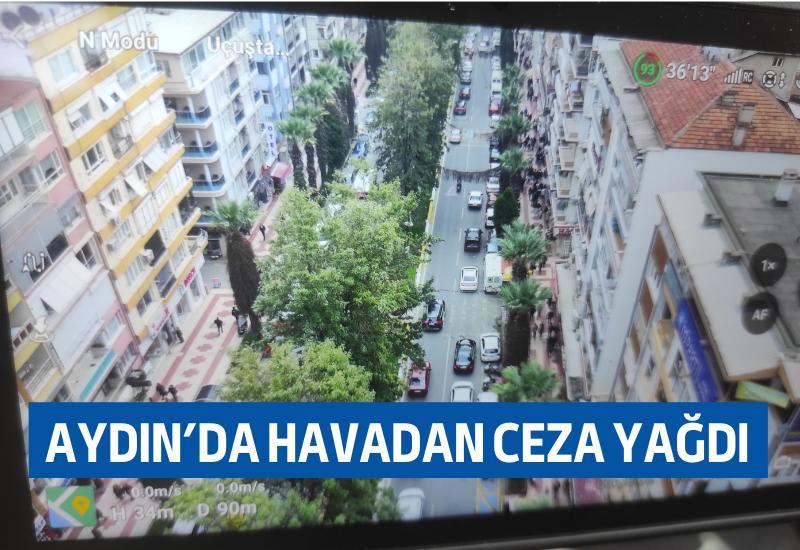 Aydın'da havadan ceza yağdı