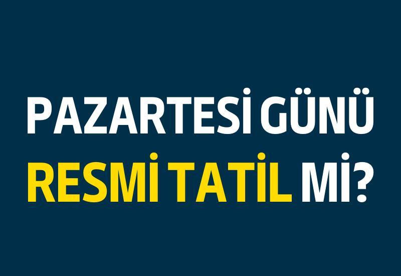 Pazartesi günü resmi tatil mi?