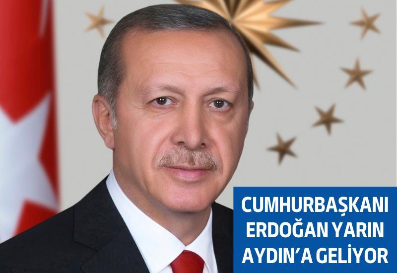 Cumhurbaşkanı Erdoğan yarın Aydın'a geliyor