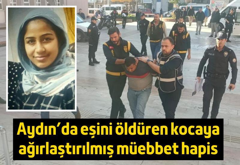 Aydın’da eşini öldüren kocaya ağırlaştırılmış müebbet hapis cezası