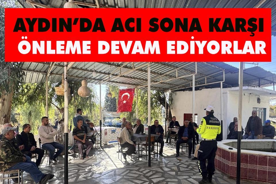 Aydın’da acı sona karşı önleme devam ediyorlar