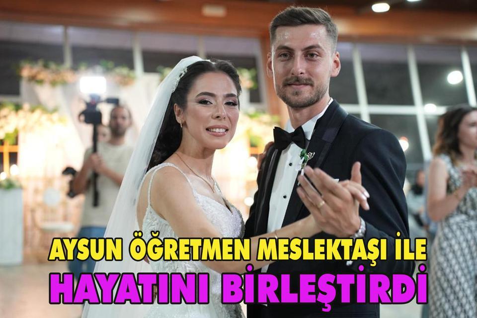 Aysun Öğretmen meslektaşı ile hayatını birleştirdi