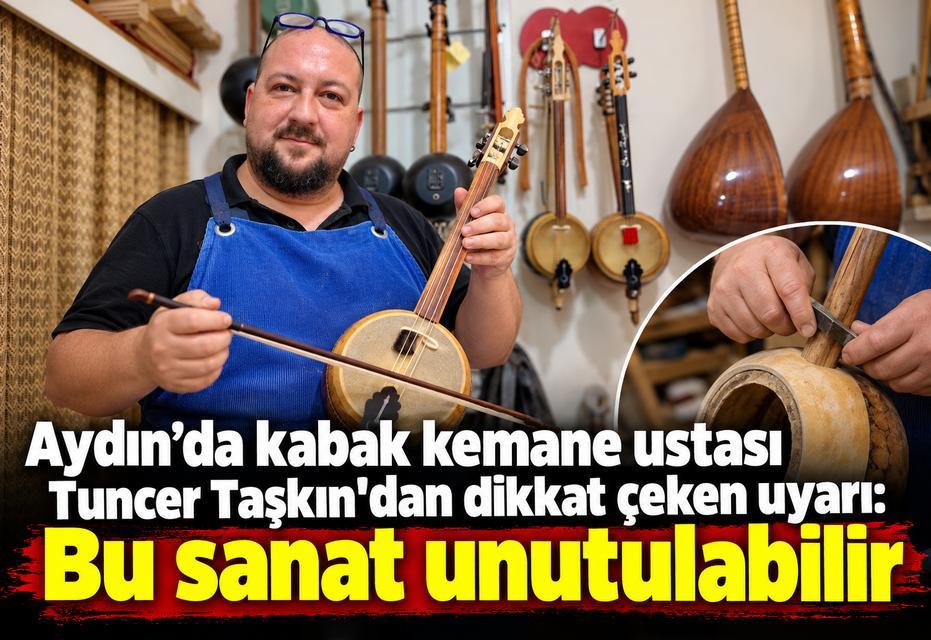 Aydın’da işin ustasından dikkat çeken uyarı: Bu sanat unutulabilir