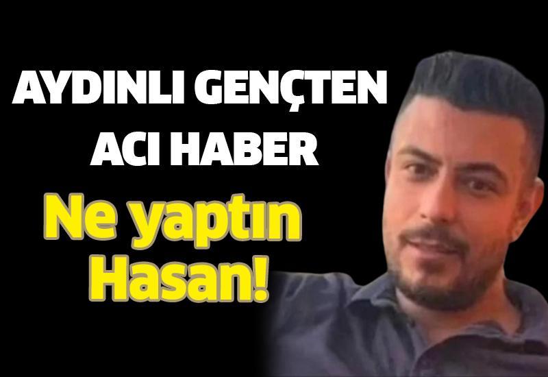 Aydınlı gençten acı haber