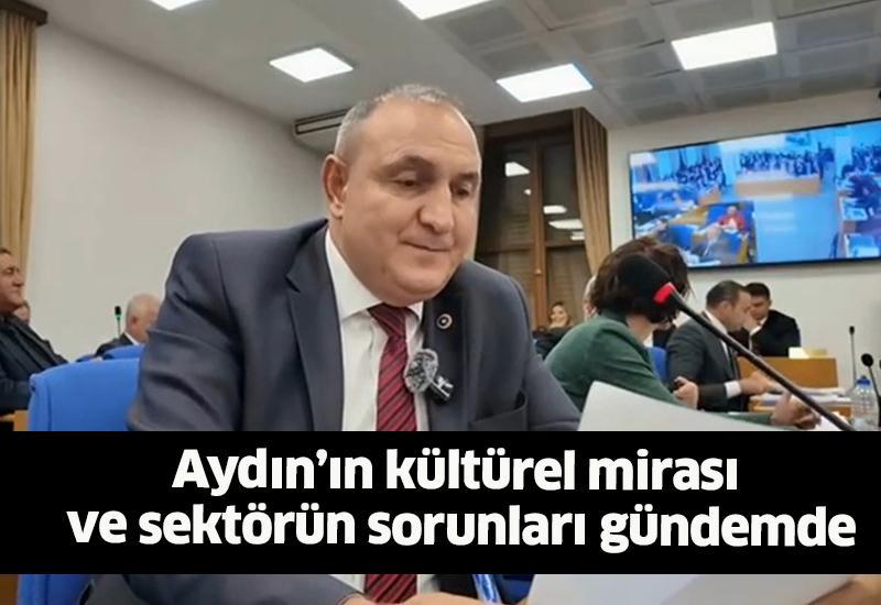 Aydın’ın kültürel mirası ve sektörün sorunları gündemde