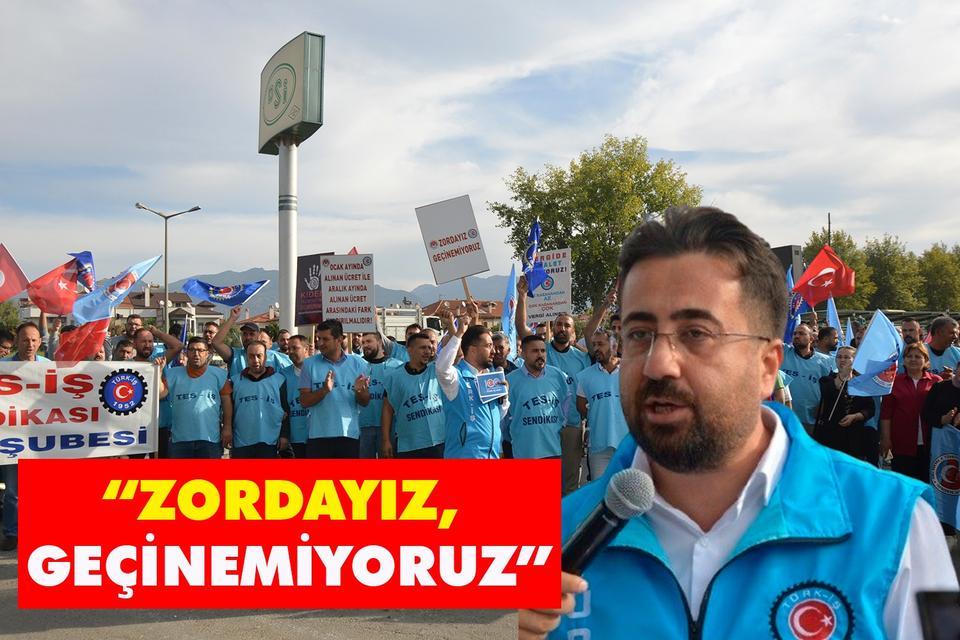 “Zordayız, geçinemiyoruz”