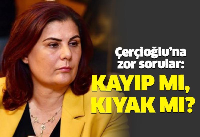 Çerçioğlu’na zor sorular: Kayıp mı, kıyak mı?