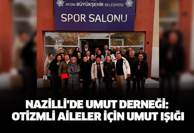 Nazilli'de UMUT Derneği: Otizmli aileler için umut ışığı