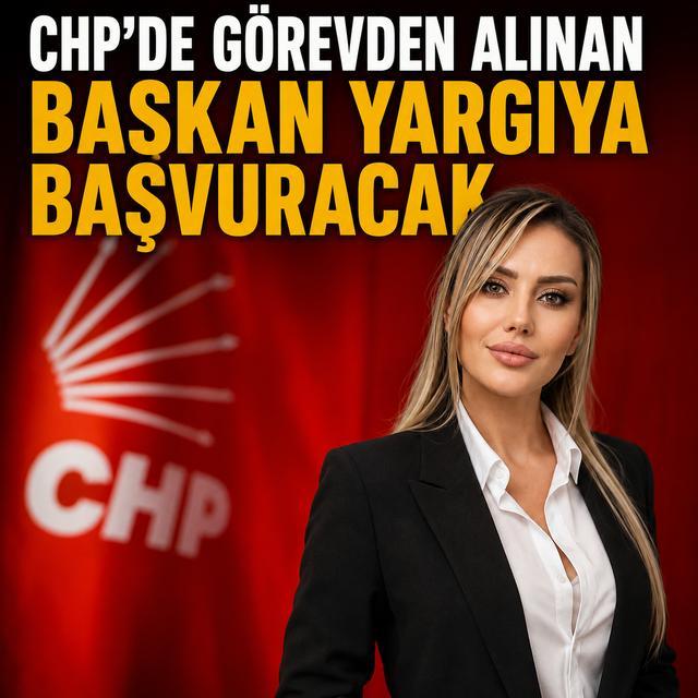 CHP'de görevden alınan başkan yargıya başvuracak