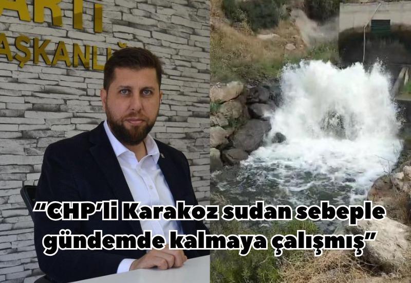 “CHP’li Karakoz sudan sebeple gündemde kalmaya çalışmış”