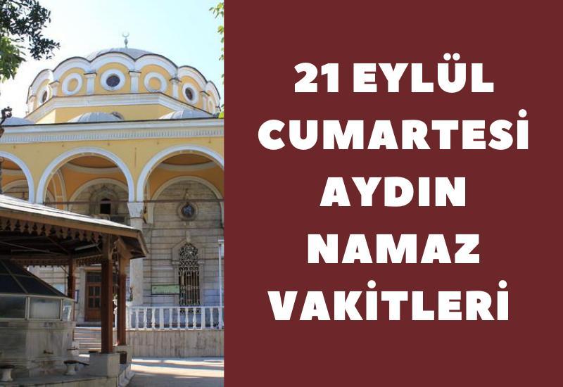 21 Eylül Cumartesi Aydın namaz vakitleri İmsak, Güneş, Öğle, İkindi, Akşam, Yatsı