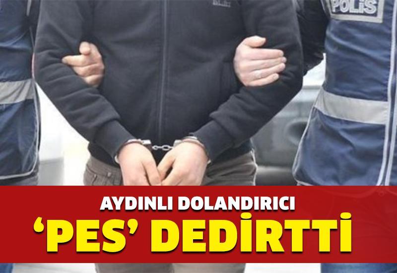 Aydınlı dolandırıcı “pes” dedirtti