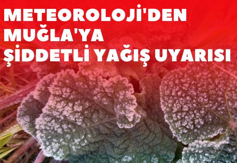 Meteoroloji'den Muğla'ya şiddetli yağış uyarısı