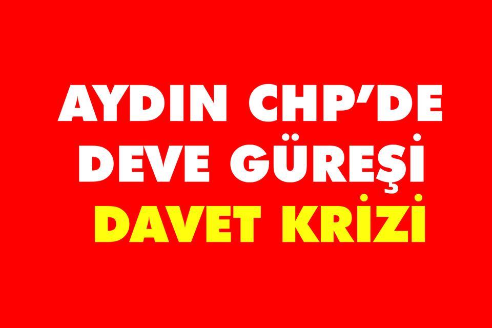 Aydın CHP’de deve güreşi krizi