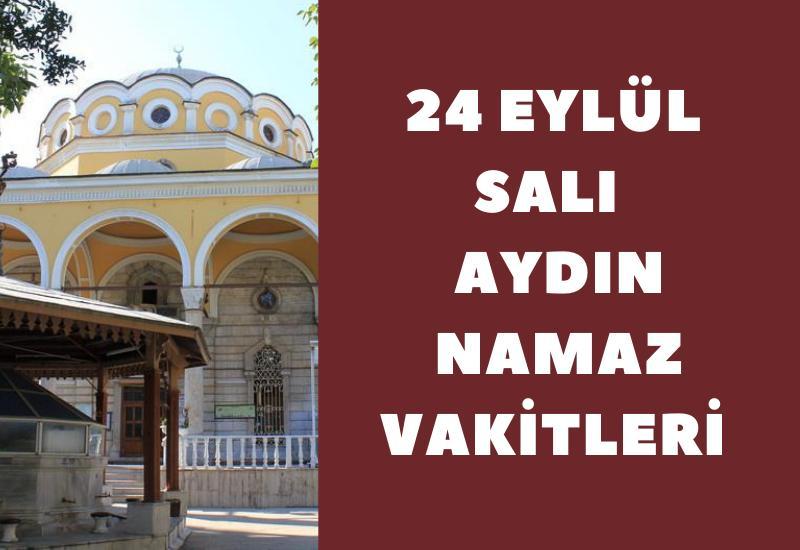 24 Eylül Salı Aydın namaz vakitleri İmsak, Güneş, Öğle, İkindi, Akşam, Yatsı