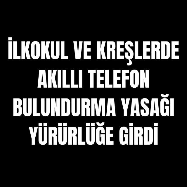 İlkokul ve kreşlerde akıllı telefon bulundurma yasağı yürürlüğe girdi