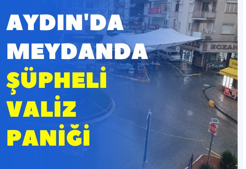 Aydın'da meydanda şüpheli valiz paniği