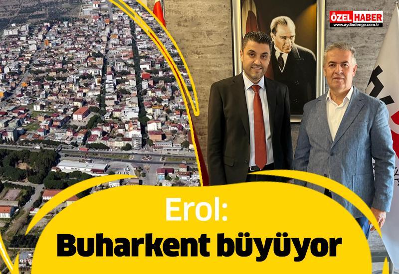 Erol: Buharkent büyüyor