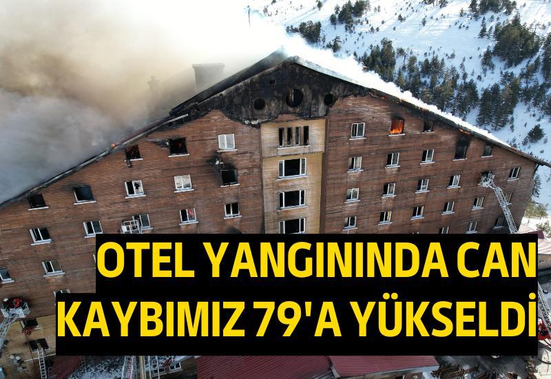 Otel yangınında can kaybımız 79'a yükseldi