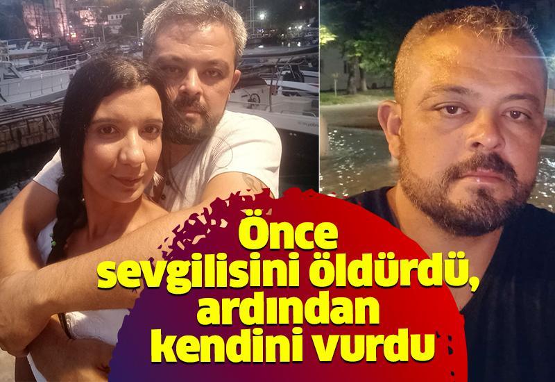 Önce sevgilisini öldürdü, ardından kendini vurdu