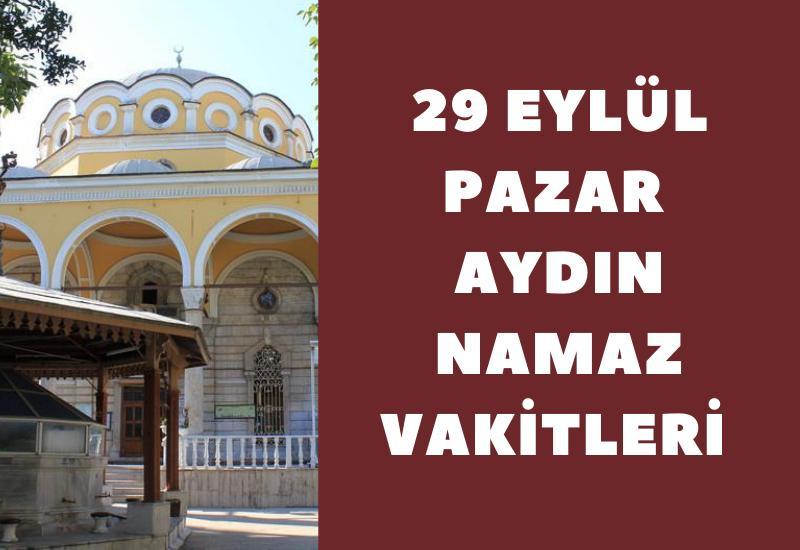 29 Eylül Pazar Aydın namaz vakitleri İmsak, Güneş, Öğle, İkindi, Akşam, Yatsı